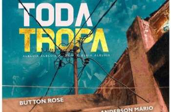 Button Rose Feat. Anderson Mário – Toda Tropa